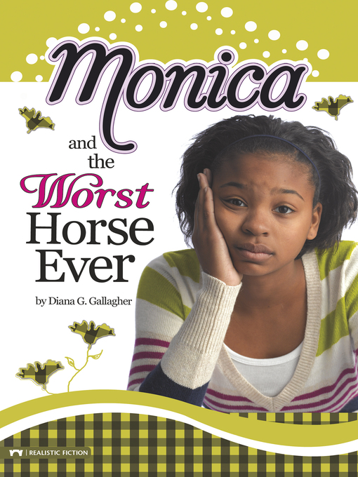 Title details for Monica and the Worst Horse Ever by Diana G Gallagher - Available